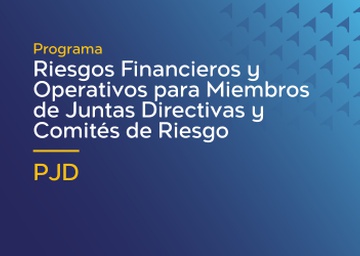 Programa Riesgos Financieros y Operativos para Miembros de Juntas Directivas y  Comités de Riesgo